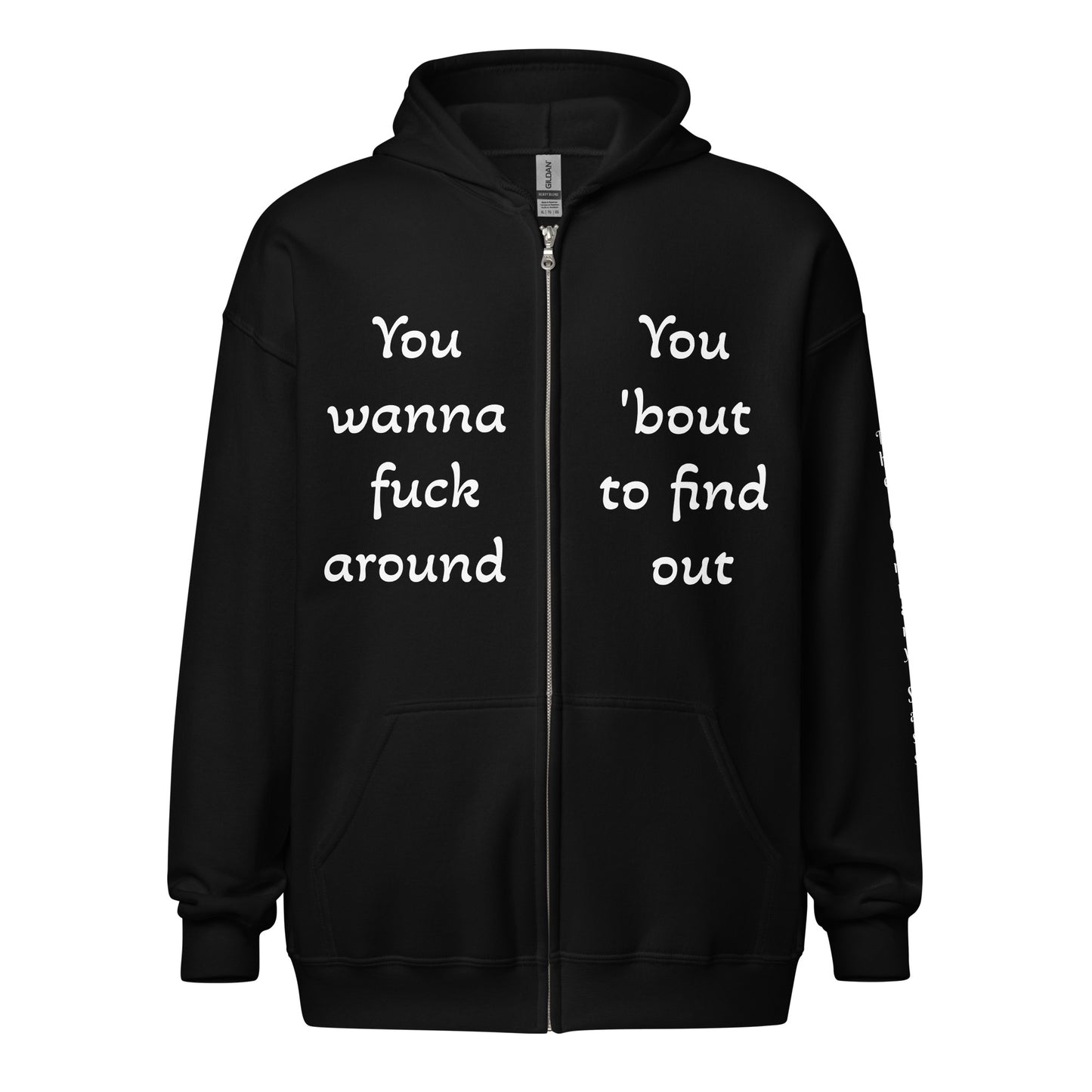 You wanna fuck around? You 'bout to find out Jacket