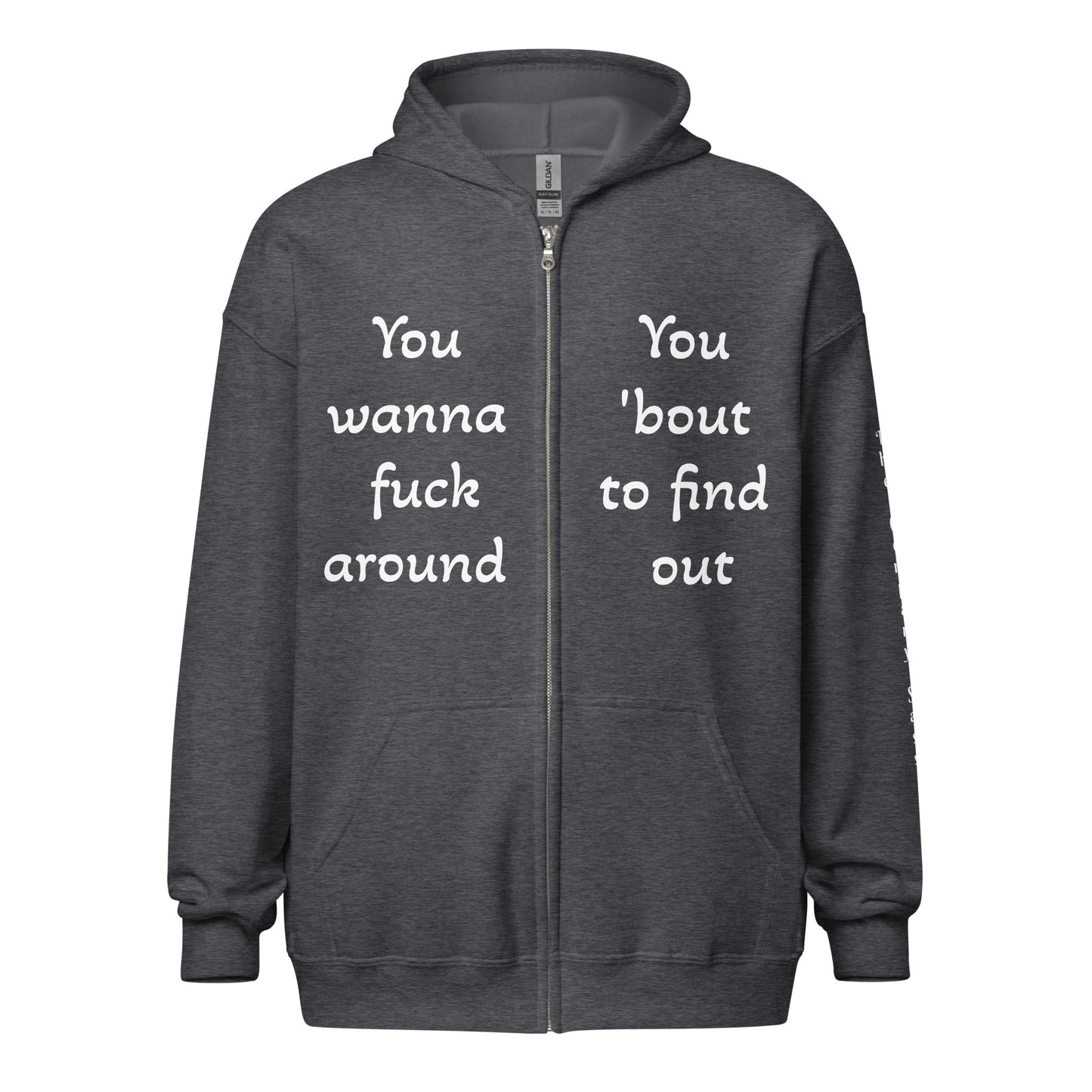 You wanna fuck around? You 'bout to find out Jacket