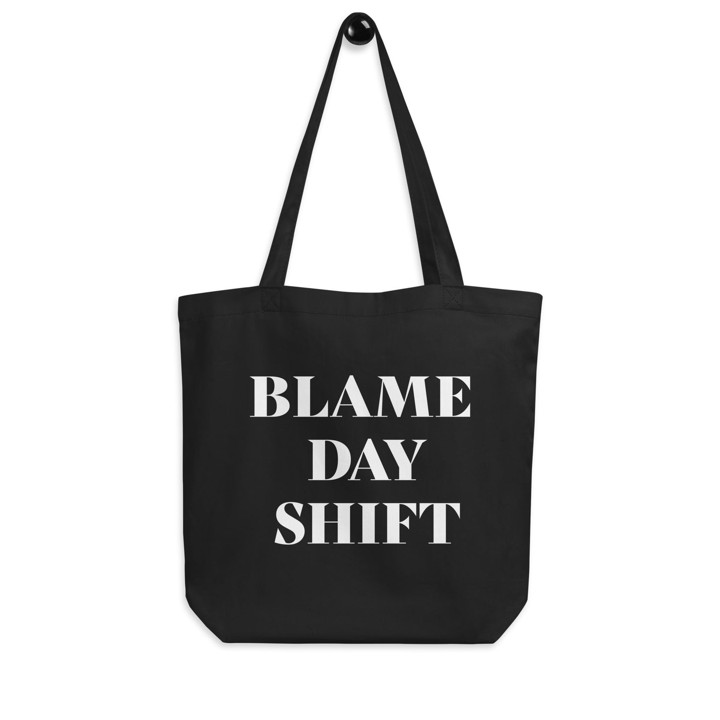 When in doubt, blame day shift Eco Tote Bag