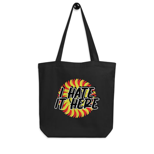 I hate it here Eco Tote Bag