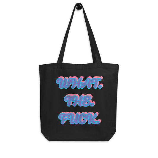 What the Fuck Eco Tote Bag