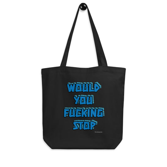 Would you fucking stop Eco Tote Bag BLUE