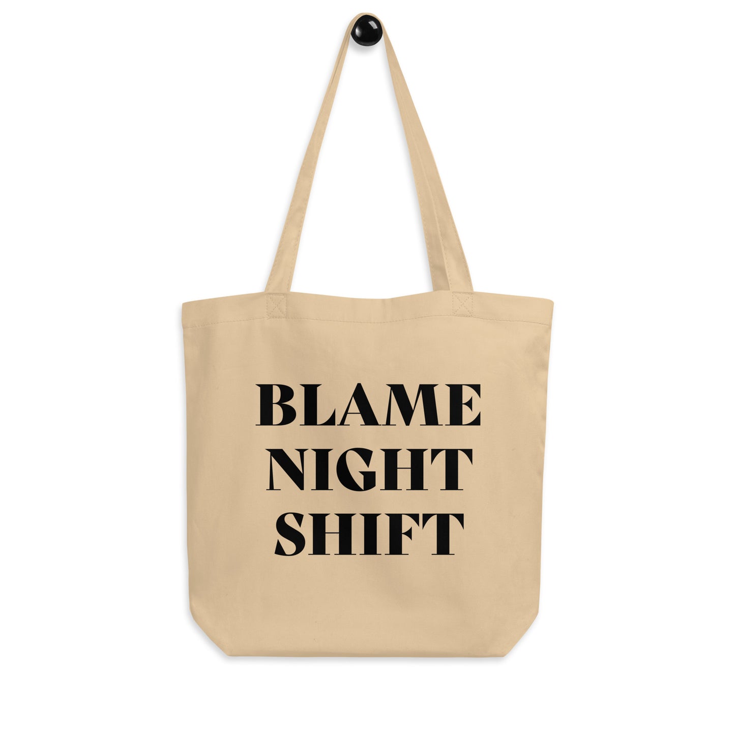 When in doubt, blame night shift Eco Tote Bag