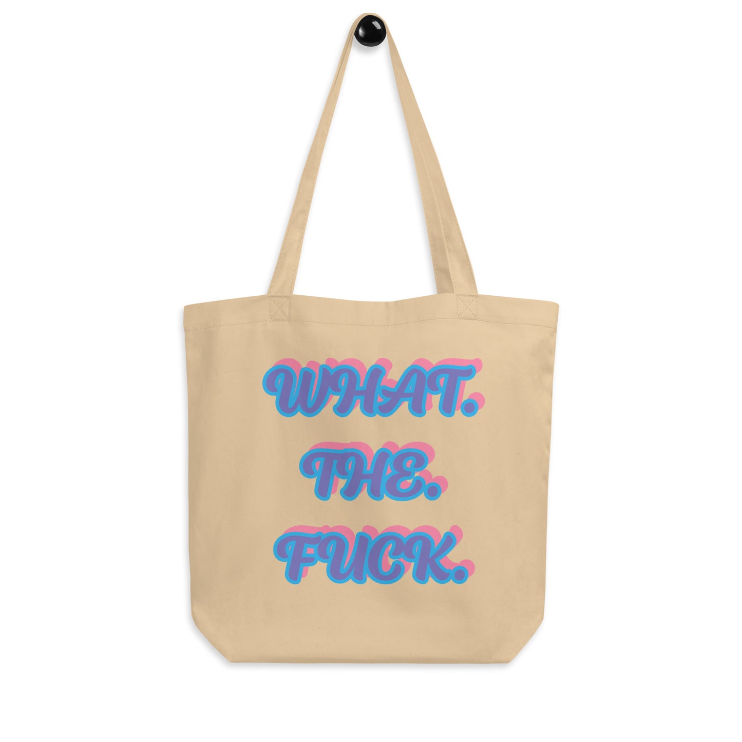 What the Fuck Eco Tote Bag