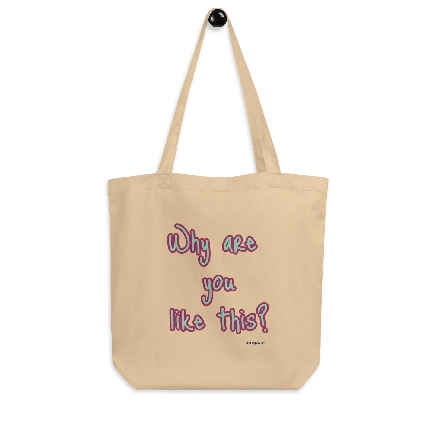 Why are you like this? Eco Tote Bag