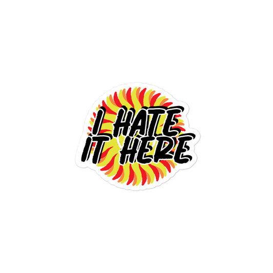 I hate it here sticker