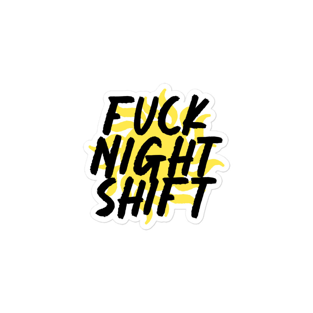 Fuck Night Shift Sticker