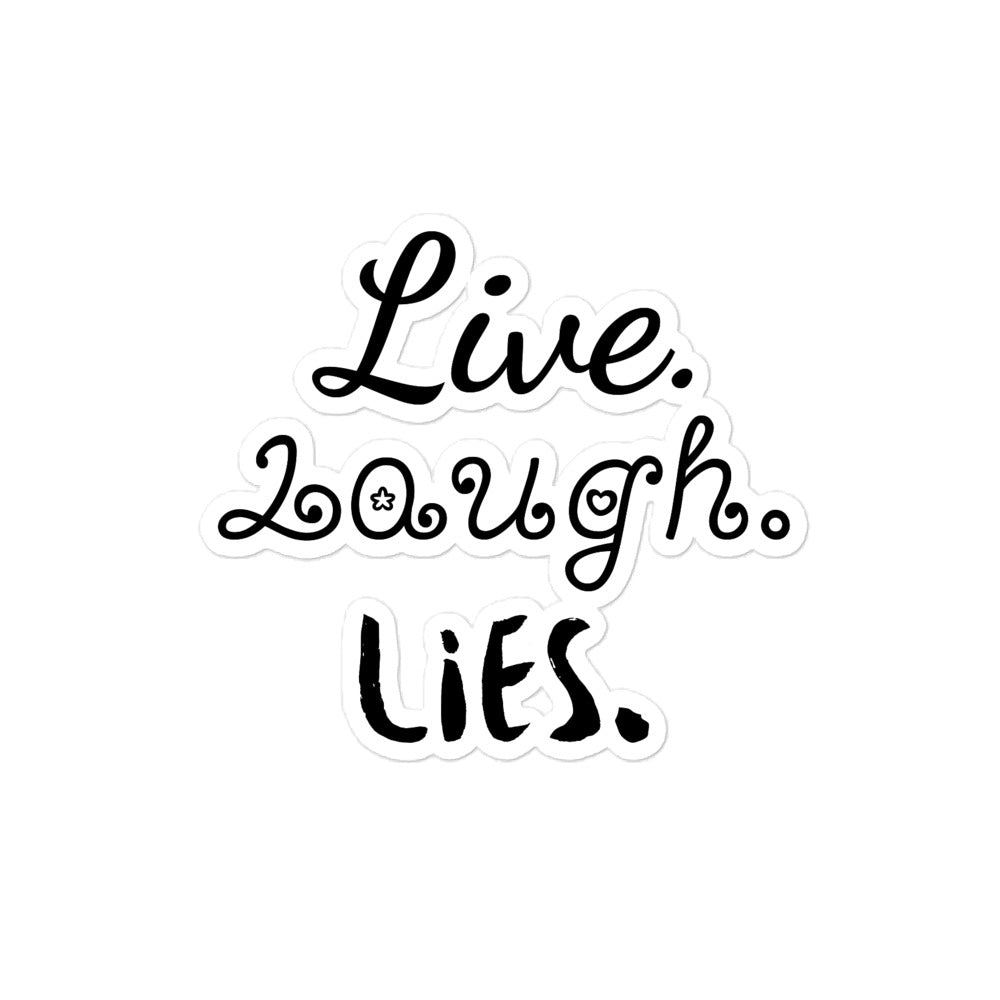 Live. Laugh. Lies.