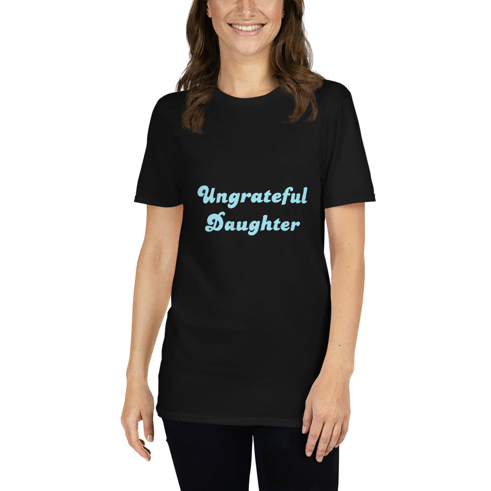 Ungrateful Daughter T-shirt