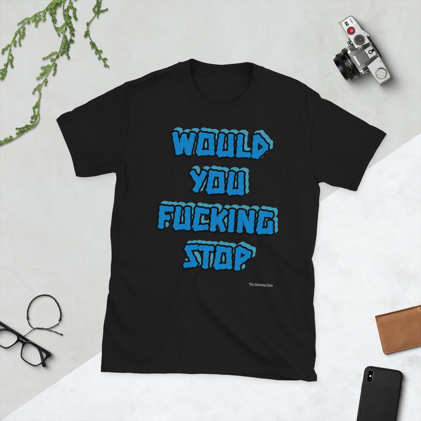 Would you fucking stop T-Shirt BLUE