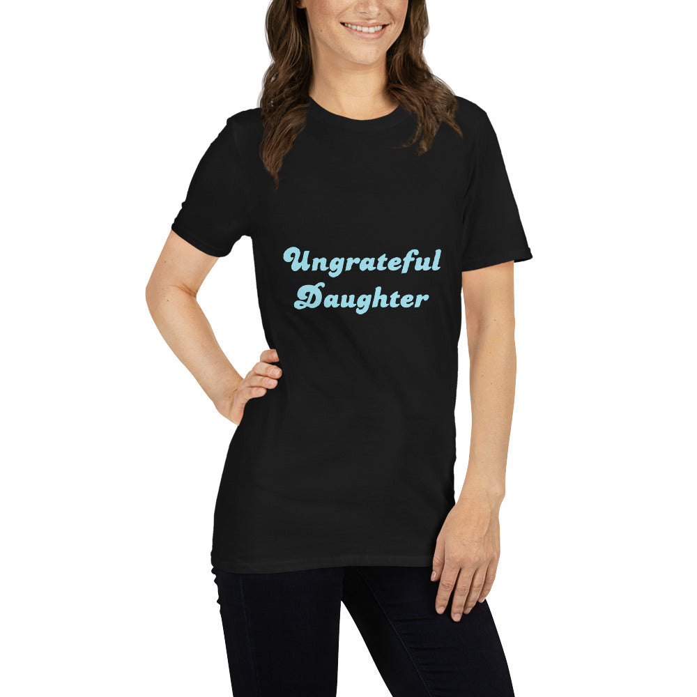 Ungrateful Daughter T-shirt