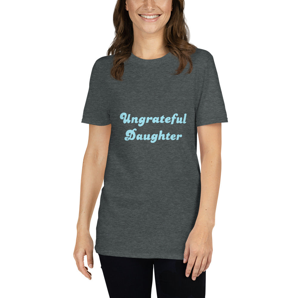 Ungrateful Daughter T-shirt