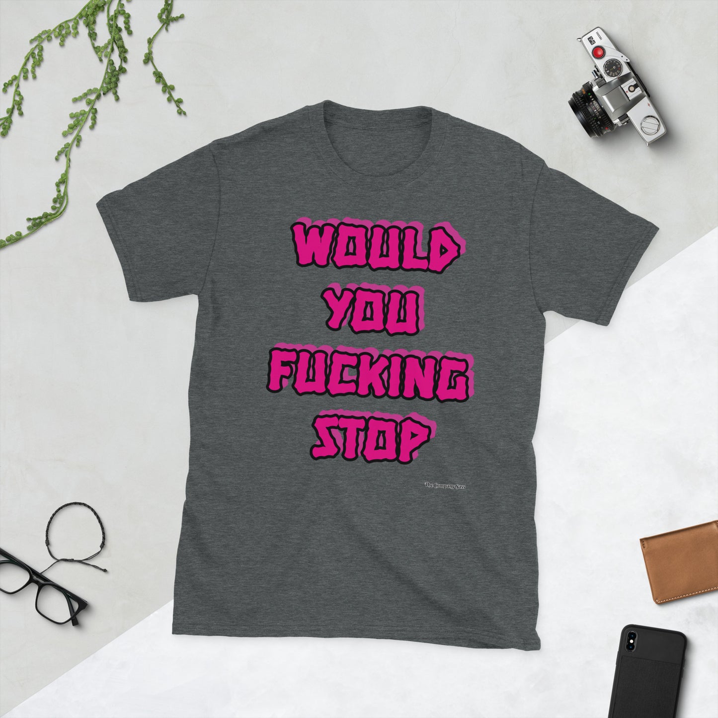 Would you fucking stop T-Shirt PINK