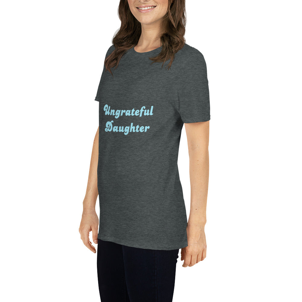 Ungrateful Daughter T-shirt