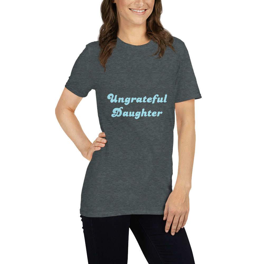 Ungrateful Daughter T-shirt