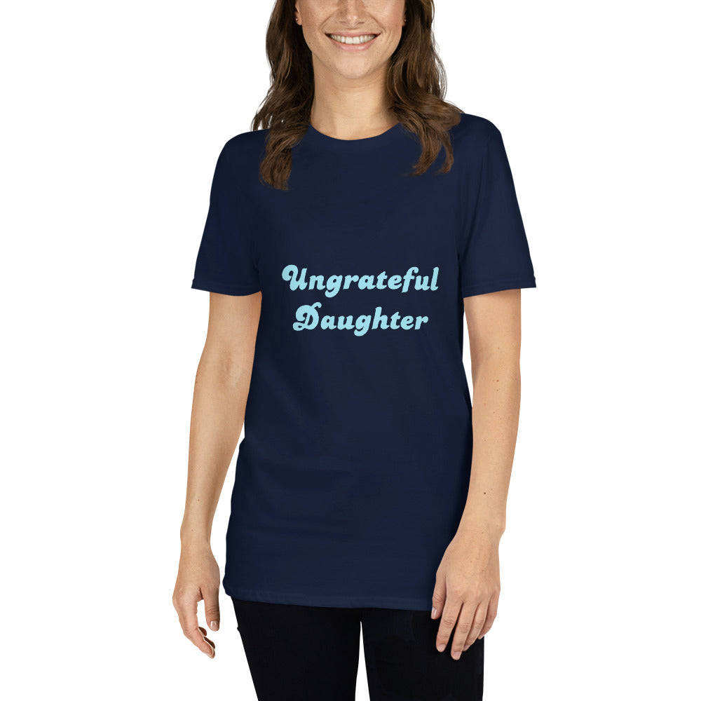 Ungrateful Daughter T-shirt