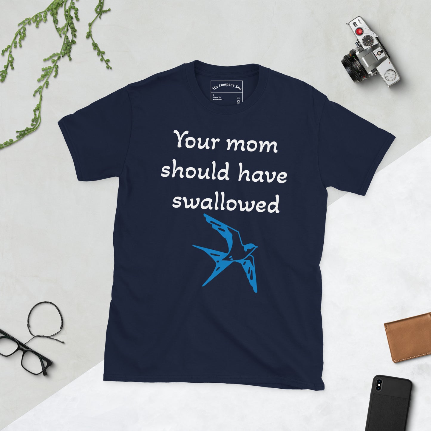 Your Mom shoulda swallowed