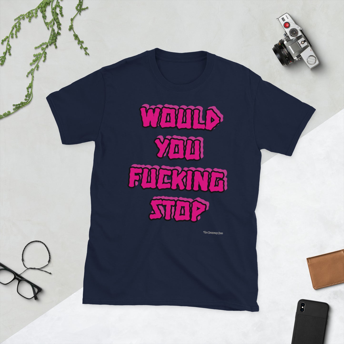 Would you fucking stop T-Shirt PINK