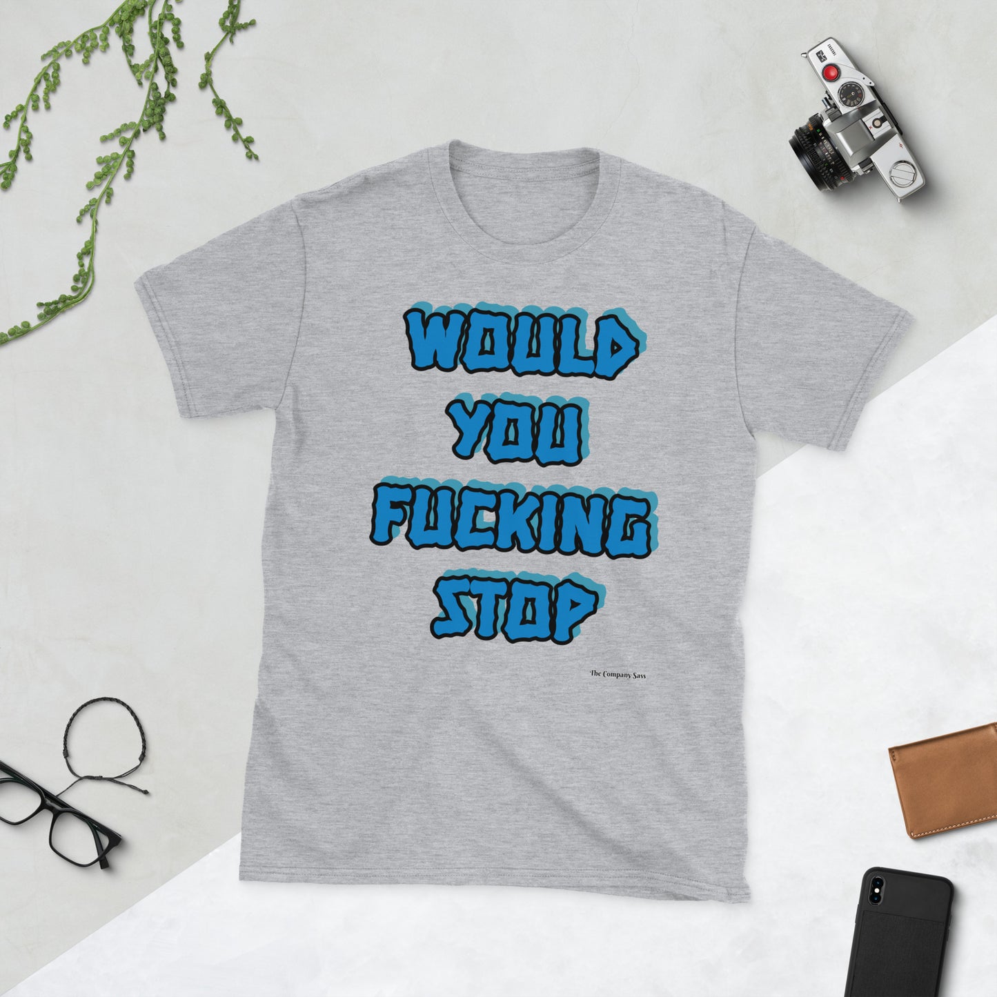 Would you fucking stop T-Shirt BLUE