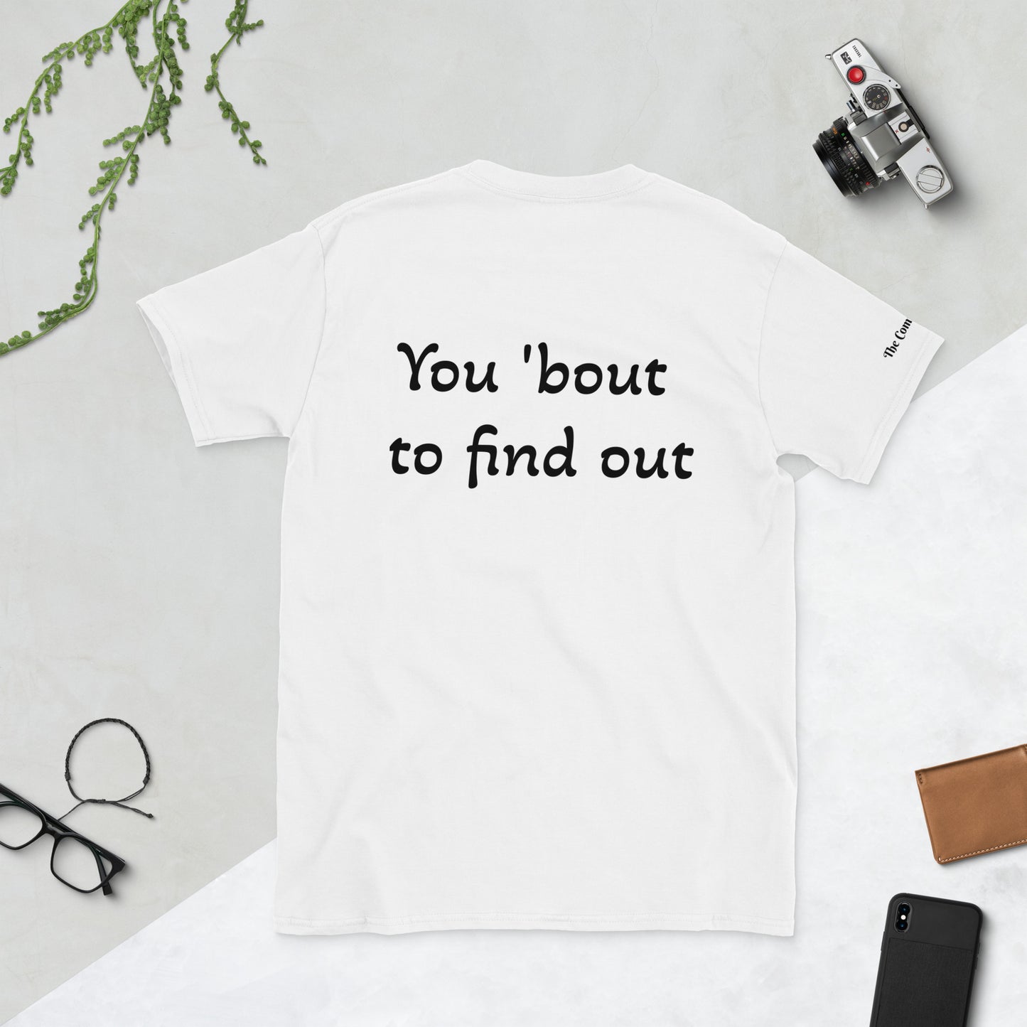 You wanna  fuck around? You 'bout  to find out  T-Shirt