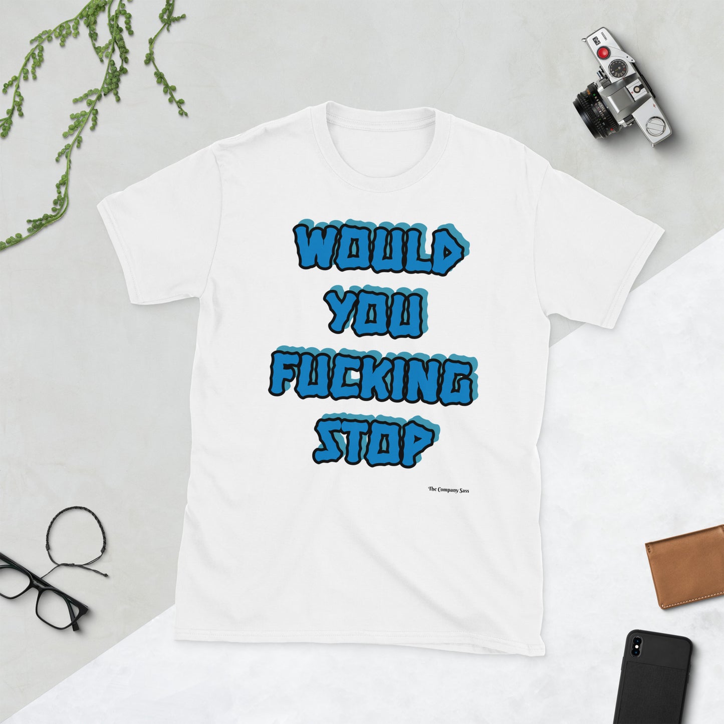 Would you fucking stop T-Shirt BLUE