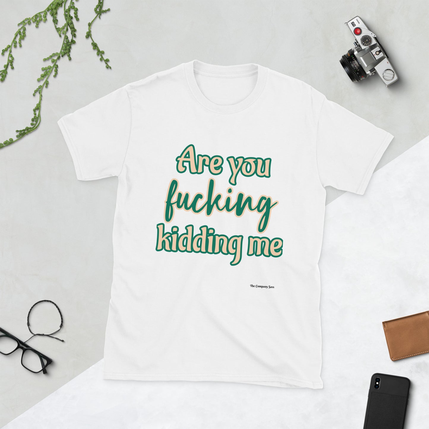 Are you fucking kidding me T-Shirt