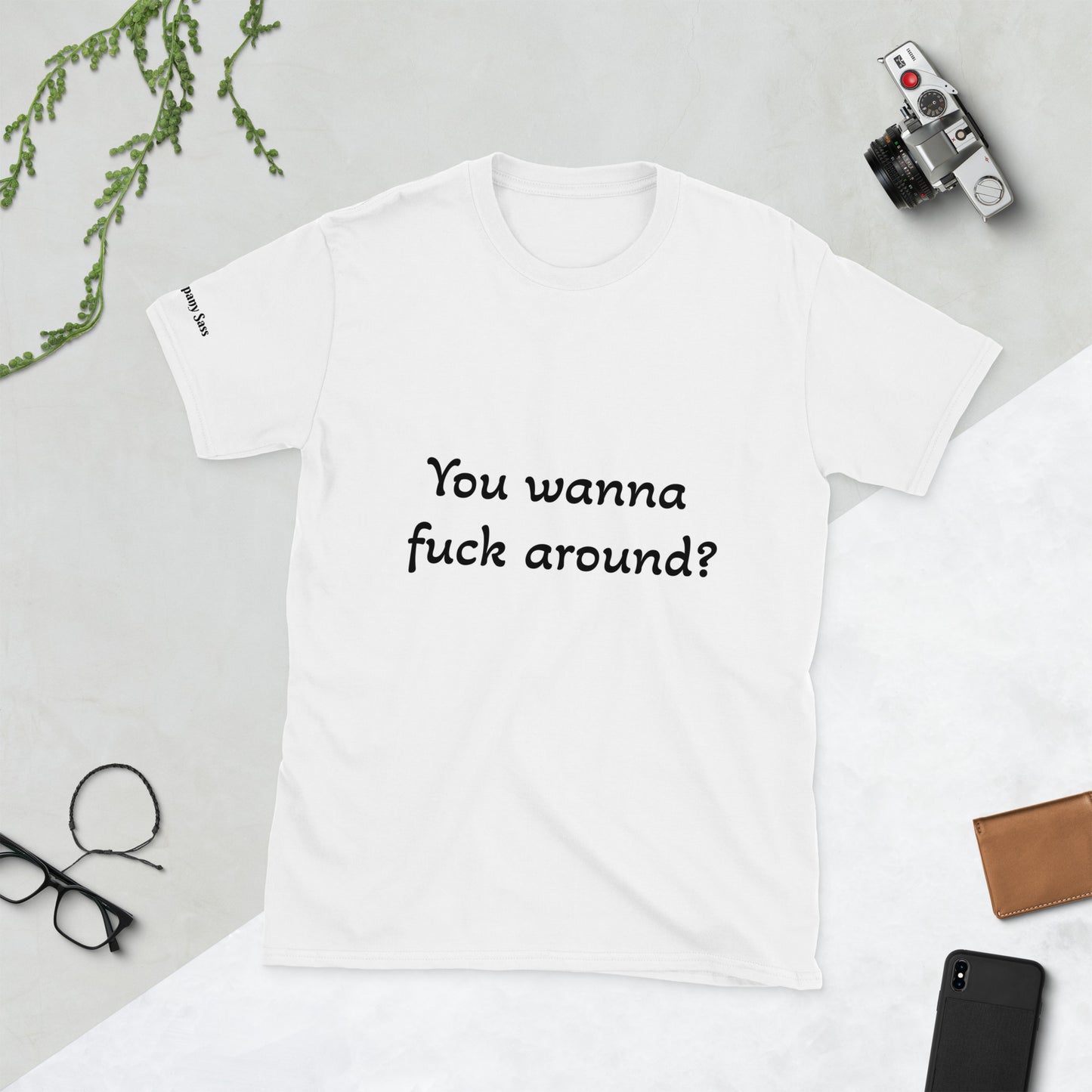 You wanna  fuck around? You 'bout  to find out  T-Shirt