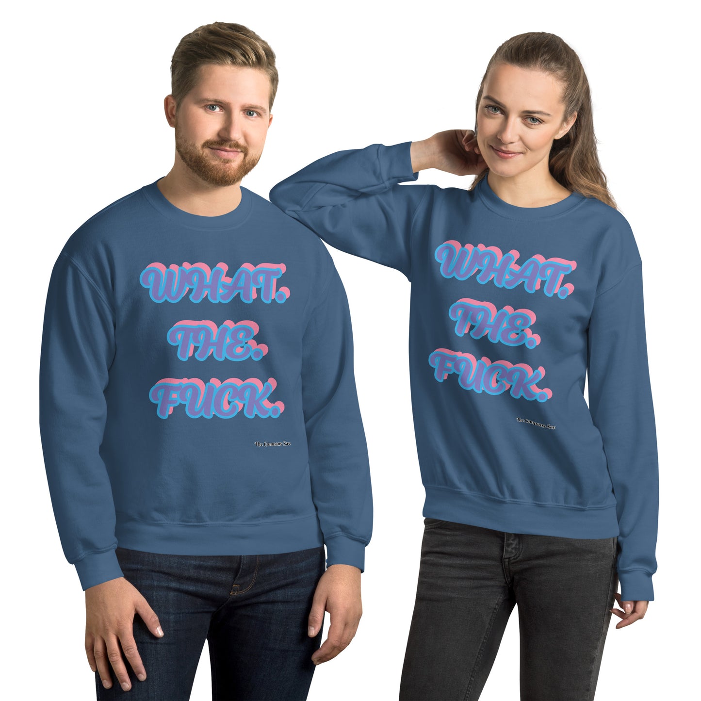 What. The. Fuck. Sweatshirt