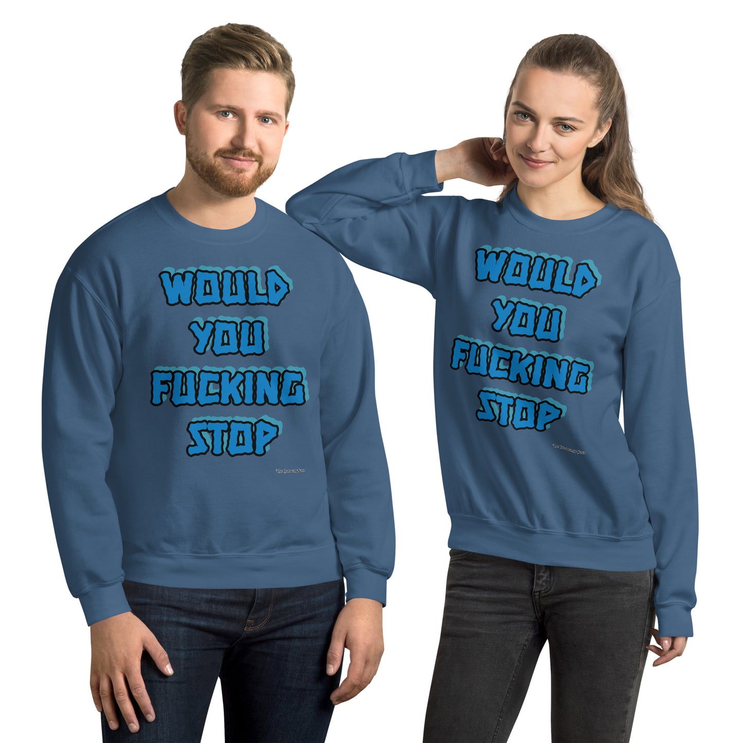 Would you fucking stop Sweatshirt BLUE