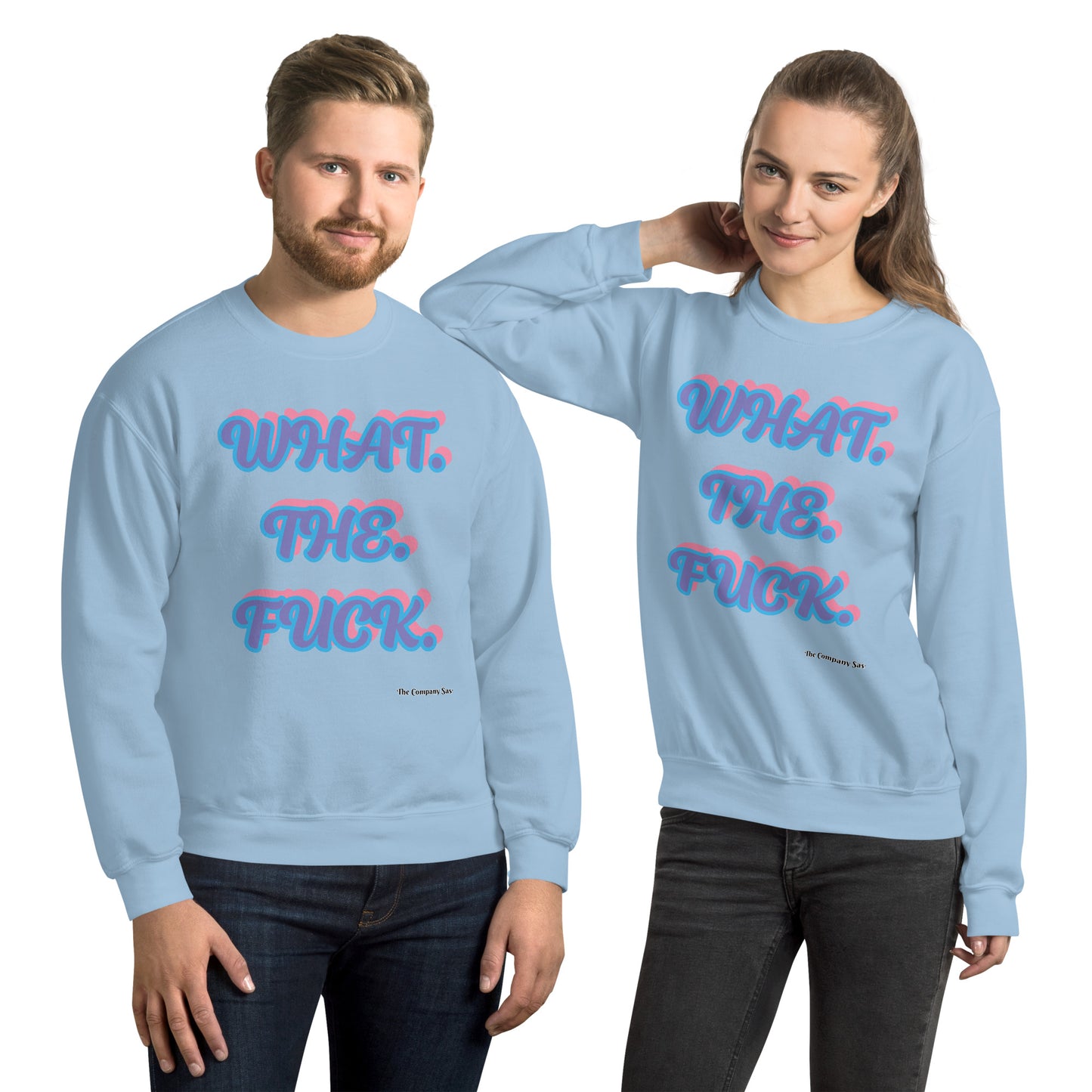 What. The. Fuck. Sweatshirt