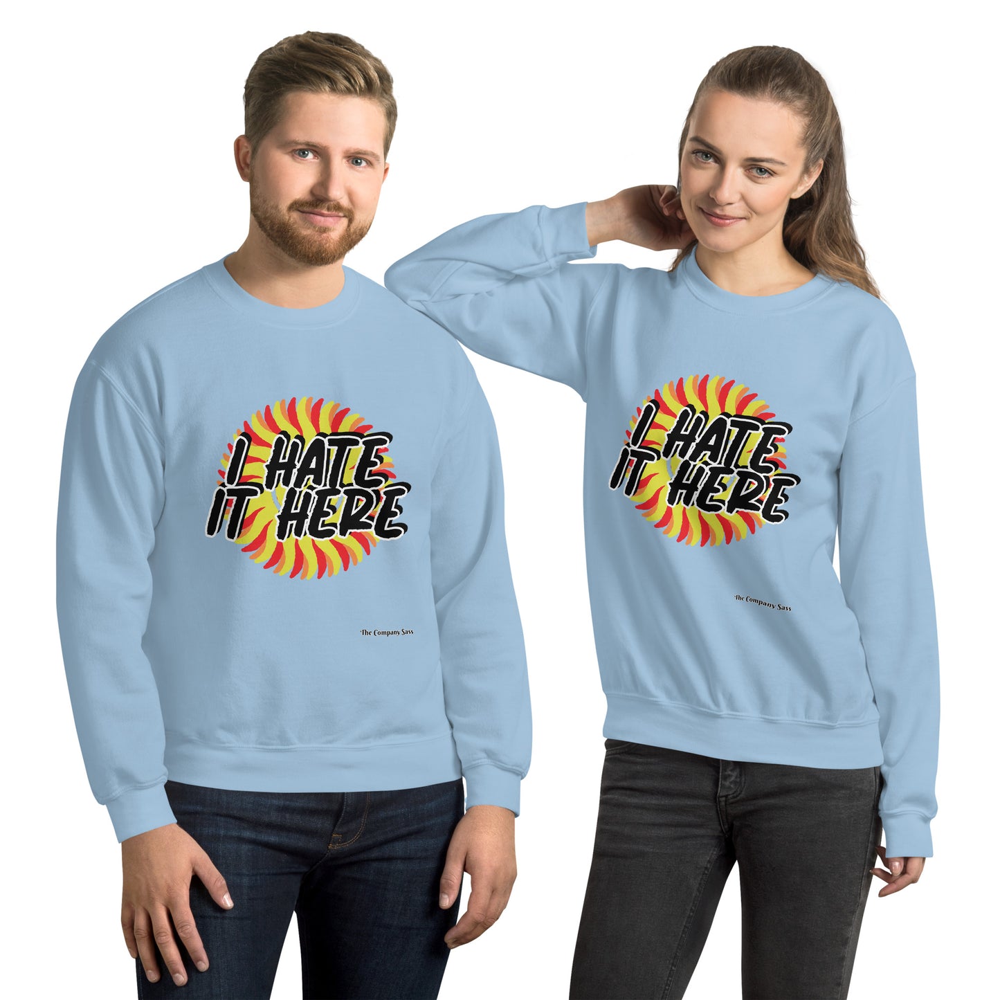 I hate it here Sweatshirt