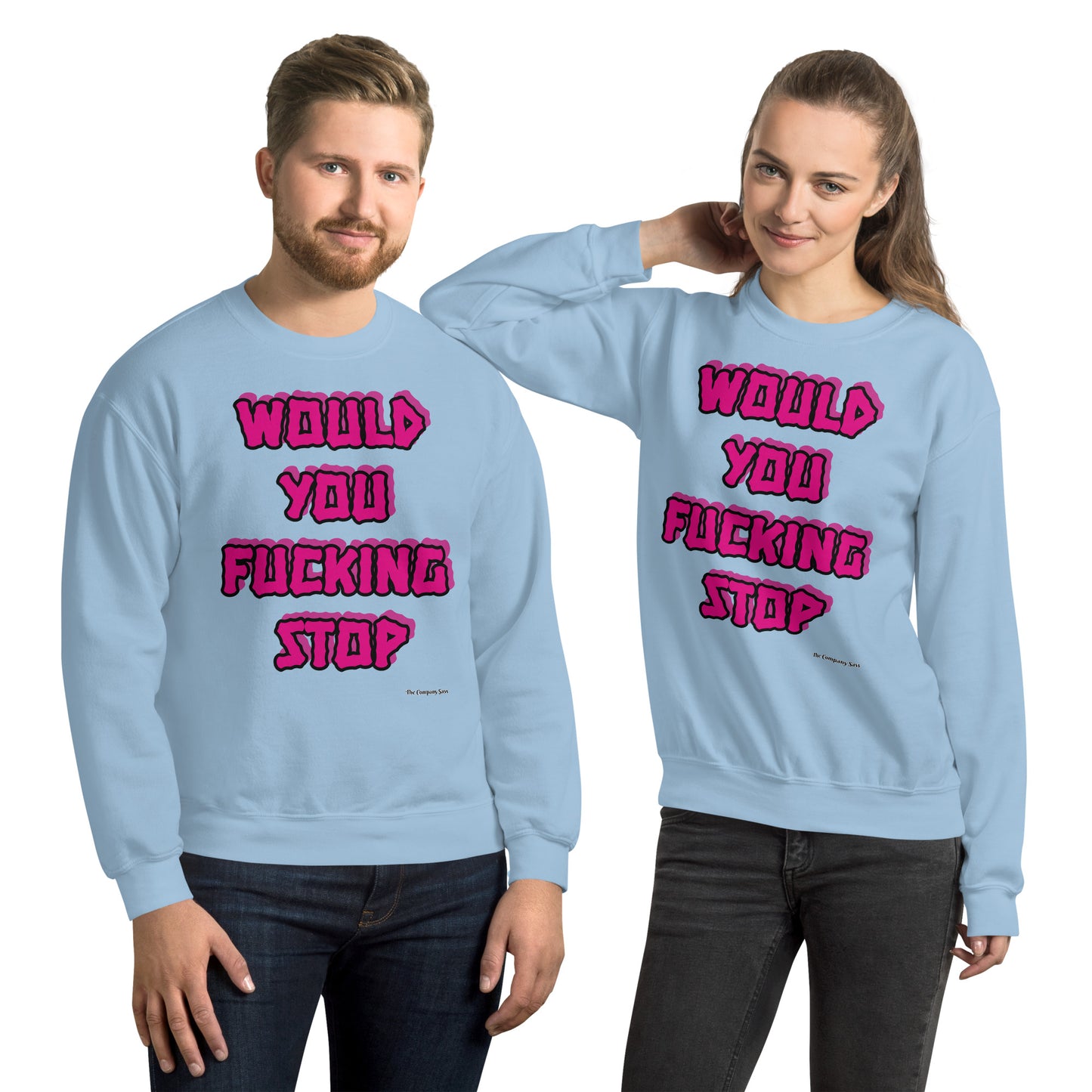 Would you fucking stop Sweatshirt PINK