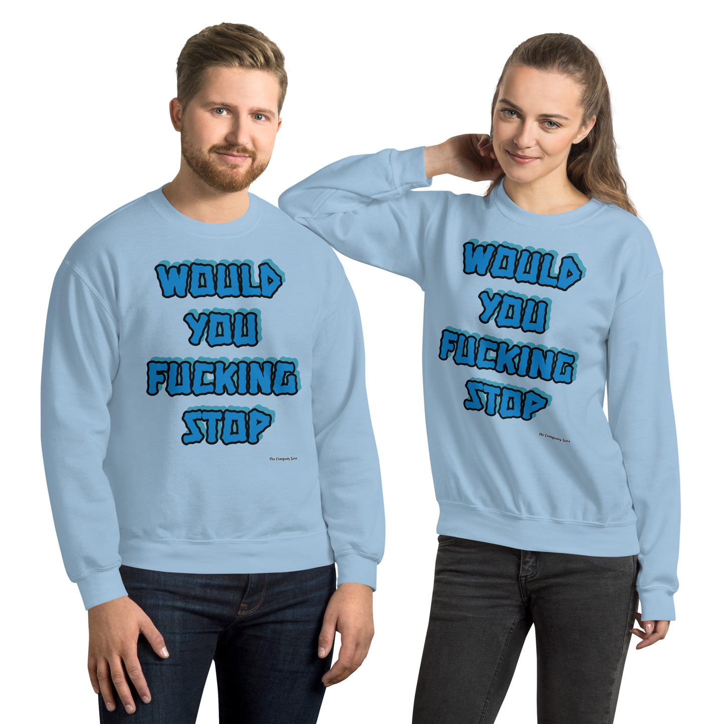 Would you fucking stop Sweatshirt BLUE