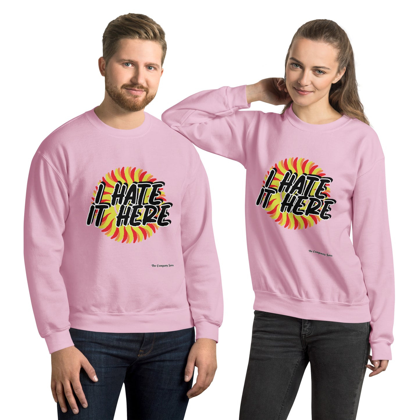 I hate it here Sweatshirt