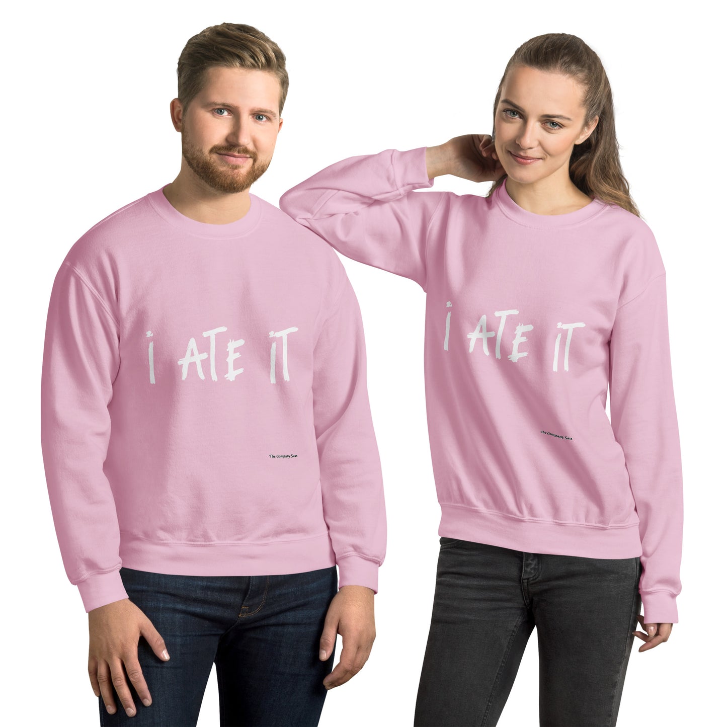 I ate it Sweatshirt