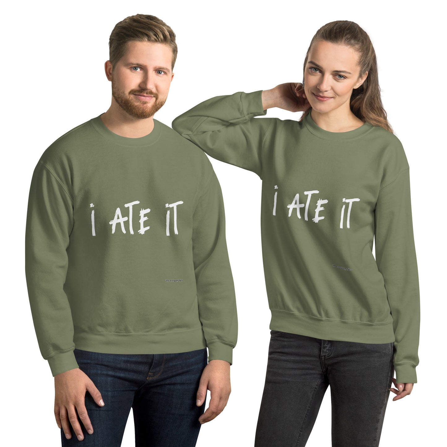 I ate it Sweatshirt