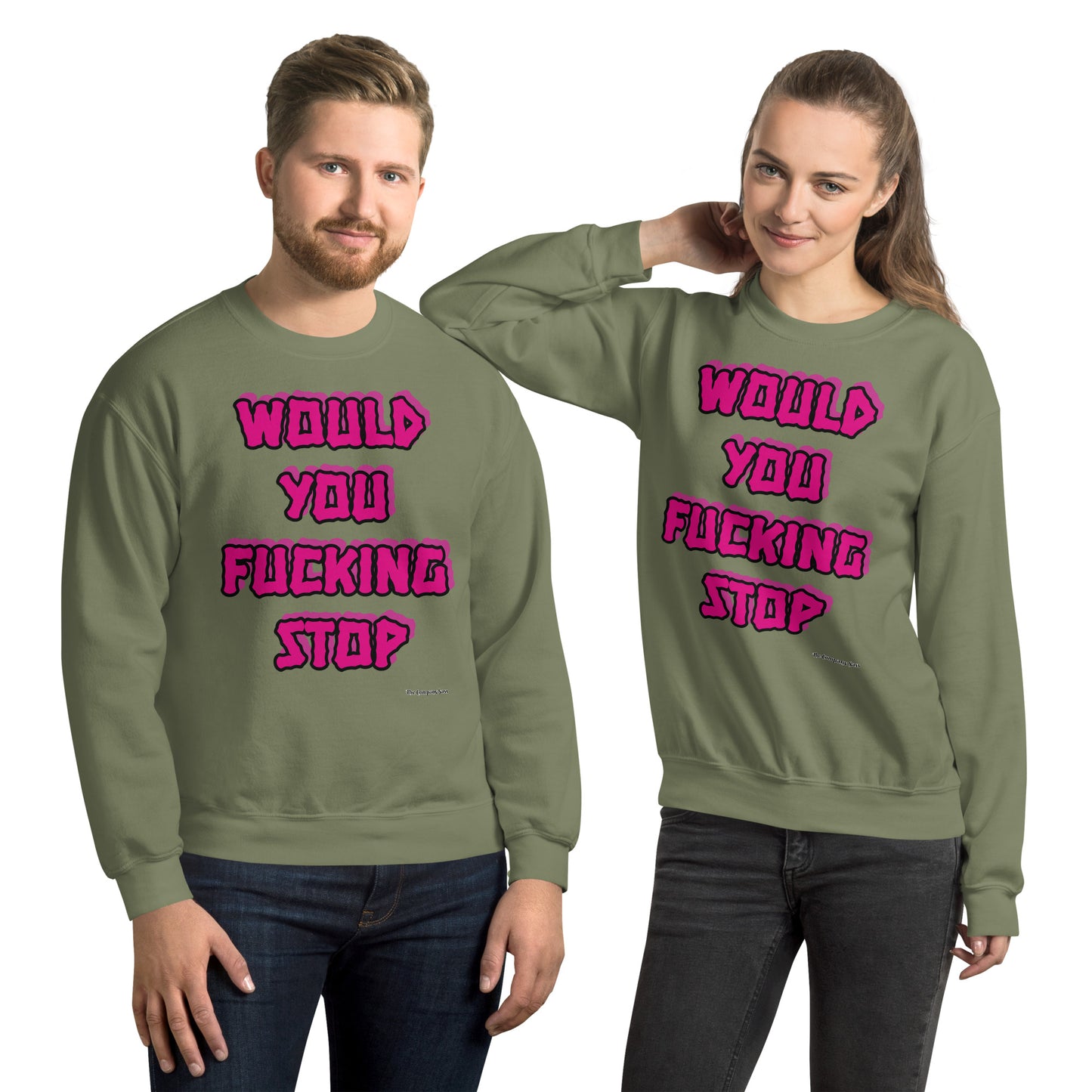 Would you fucking stop Sweatshirt PINK