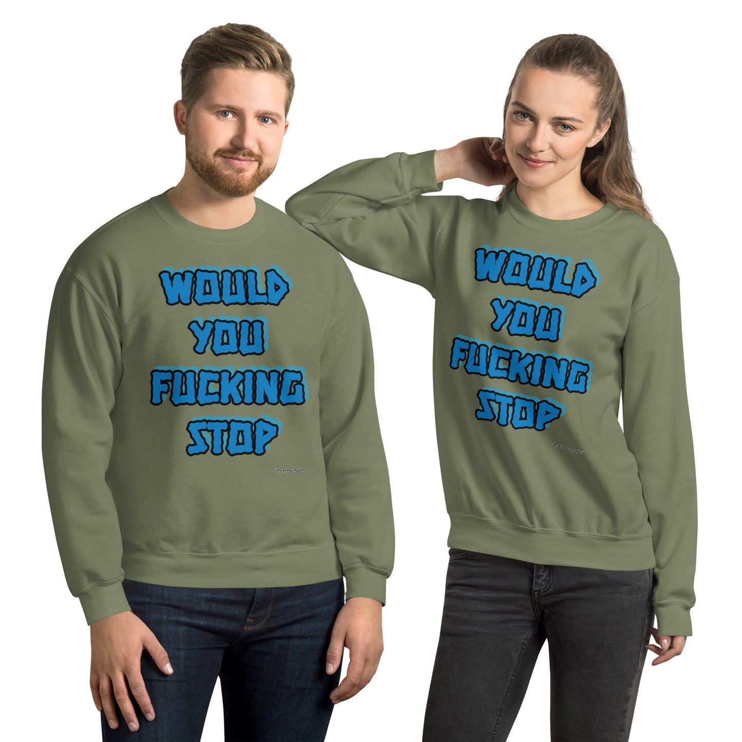 Would you fucking stop Sweatshirt BLUE