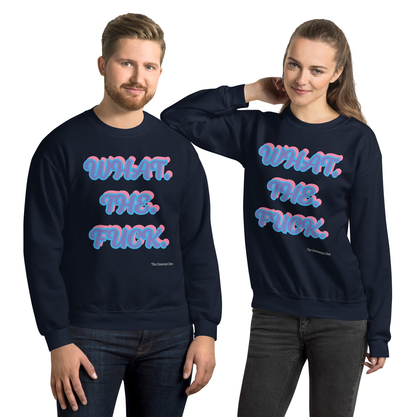 What. The. Fuck. Sweatshirt