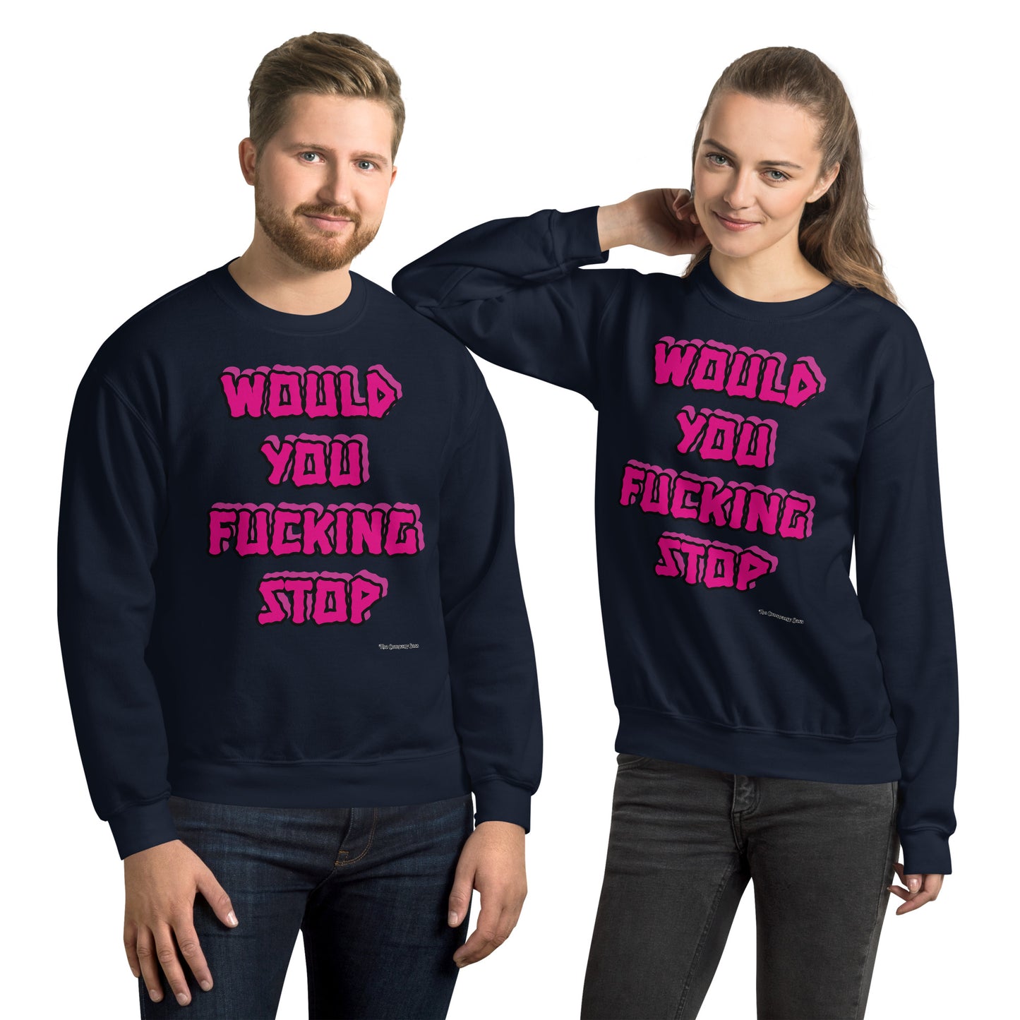 Would you fucking stop Sweatshirt PINK