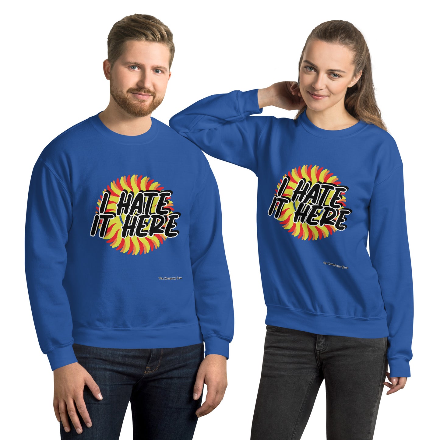 I hate it here Sweatshirt