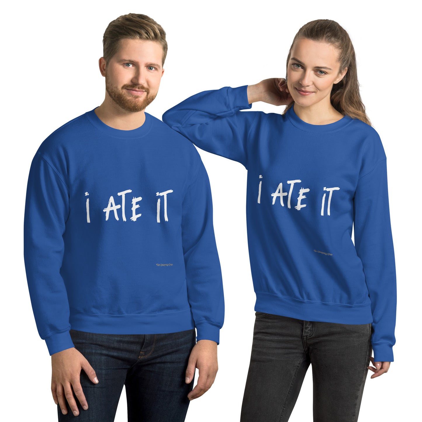 I ate it Sweatshirt