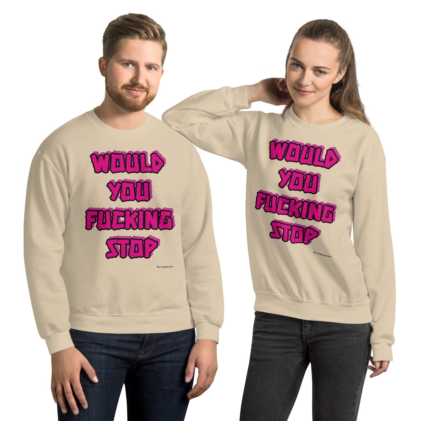 Would you fucking stop Sweatshirt PINK