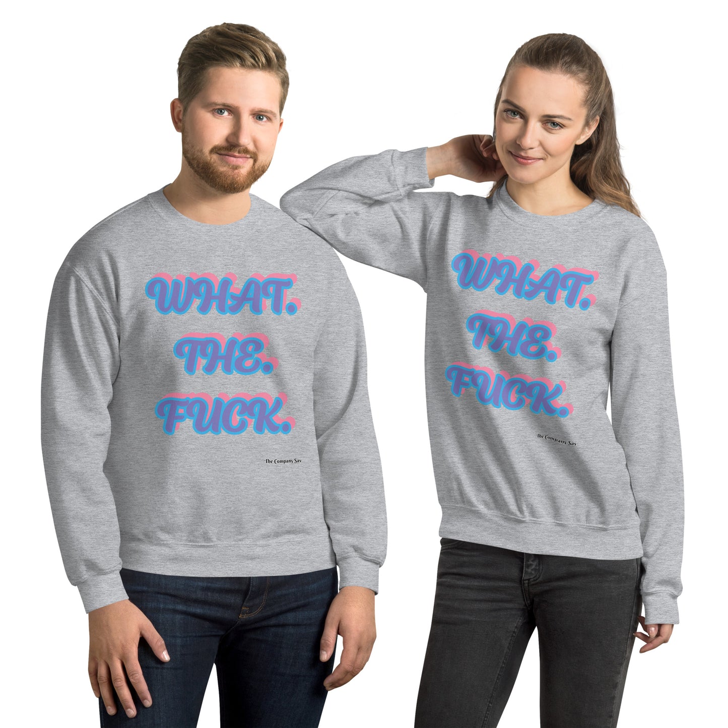 What. The. Fuck. Sweatshirt