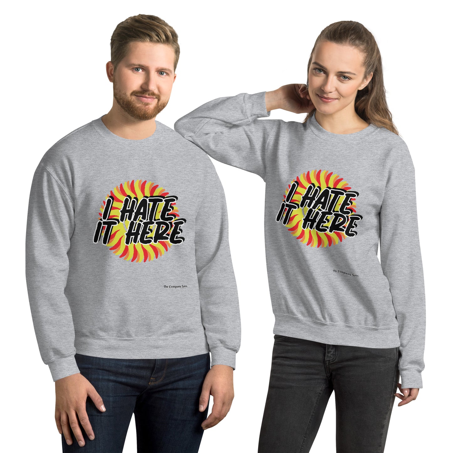 I hate it here Sweatshirt