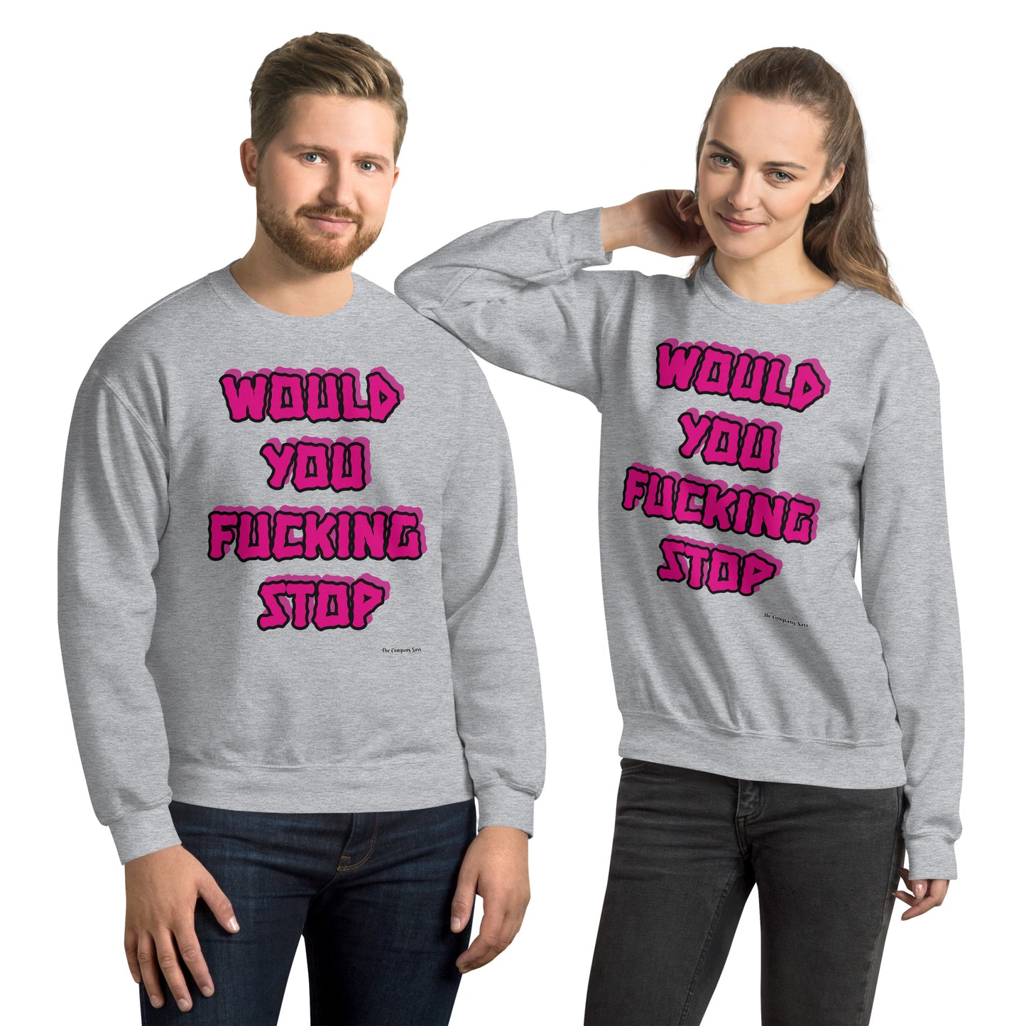 Would you fucking stop Sweatshirt PINK