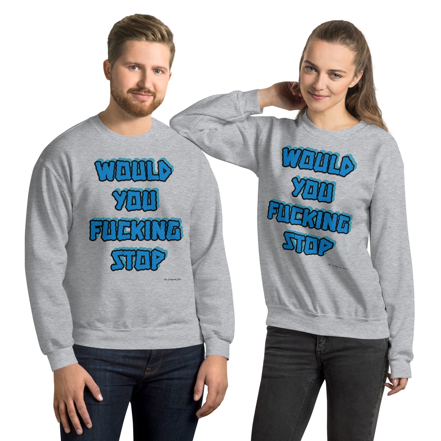 Would you fucking stop Sweatshirt BLUE