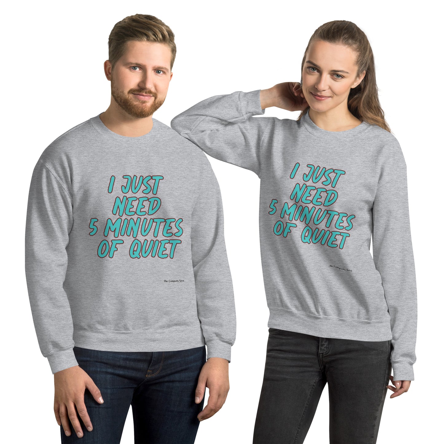 I just need 5 minutes Sweatshirt