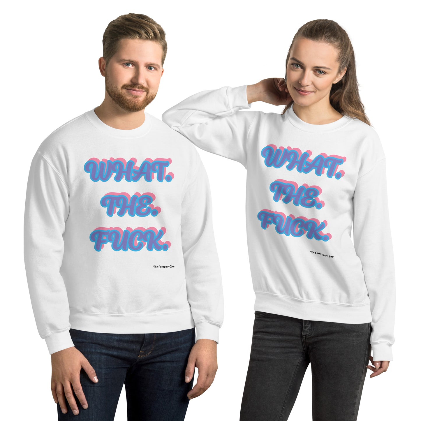 What. The. Fuck. Sweatshirt