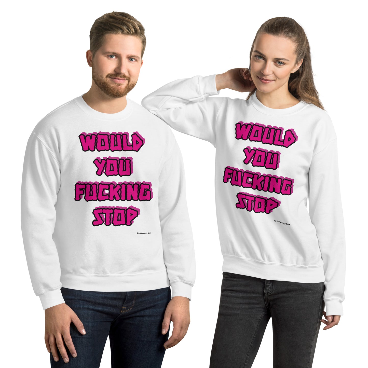 Would you fucking stop Sweatshirt PINK